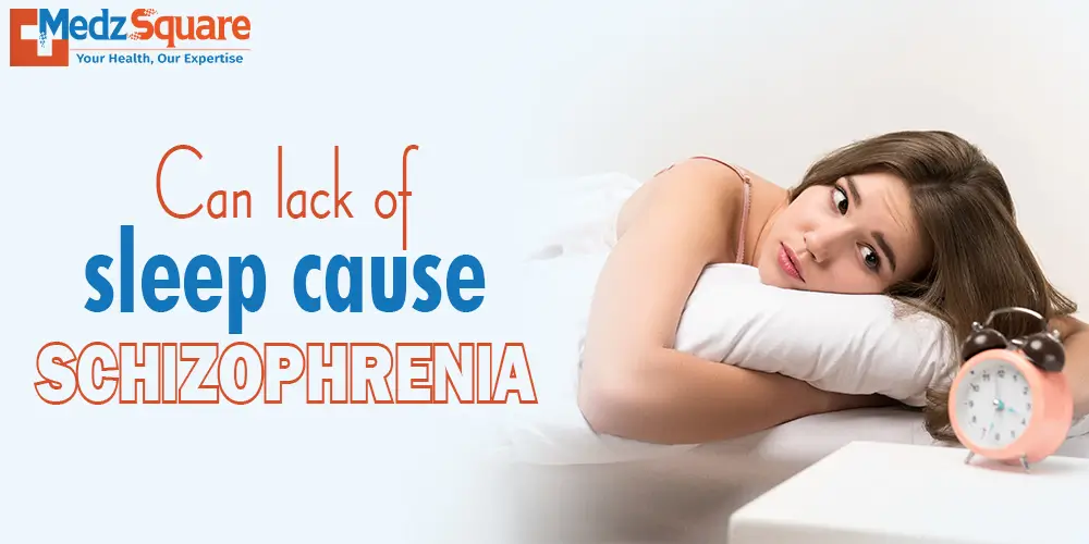 Can lack of sleep cause Schizophrenia
