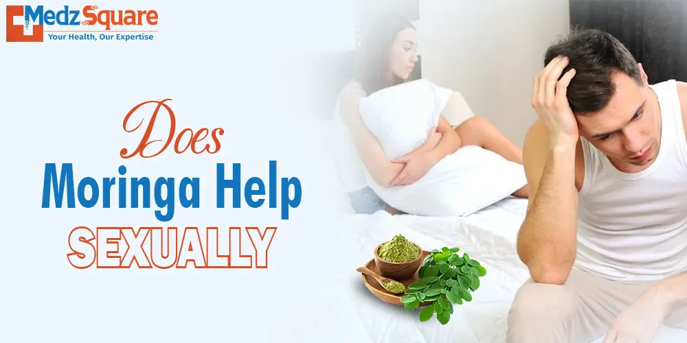 Does Moringa Help Sexually?