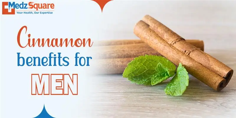 Cinnamon benefits for men